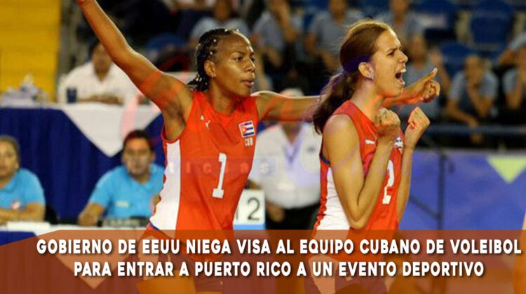 EEUU niega la visa a equipo femenino de voleibol de Cuba