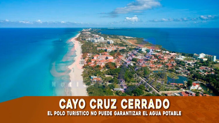 Cierra el polo turístico de Cayo Cruz por falta de agua potable