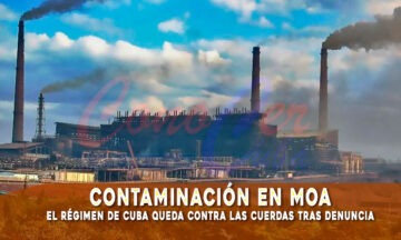 Régimen de Cuba contra las cuerdas tras denuncia de contaminación en Moa