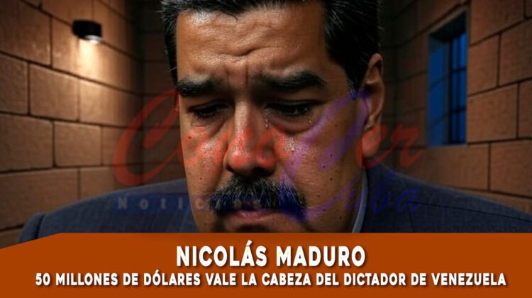 Recompensa de 50 millones por la cabeza del dictador venezolano Nicolás Maduro
