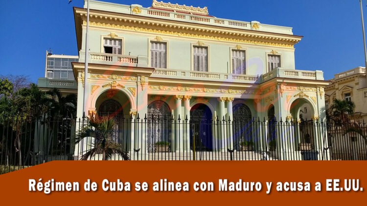 Régimen de Cuba se alinea con Maduro y critica a EE.UU.