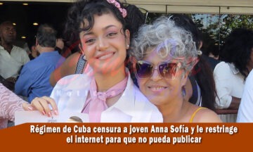 Anna sofía es censurada por el régimen de cuba por sus denuncias