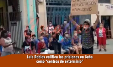 Luis Robles denuncia la situación en las cárceles cubanas