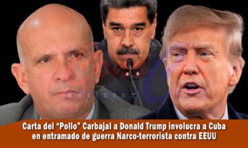 Carta del Pollo Carvajal como a Cuba como el Artífice de una guerra narco terrorista contra EEUU