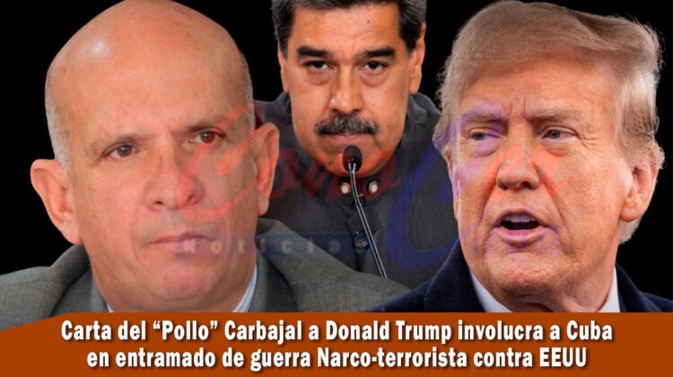 Carta del Pollo Carvajal como a Cuba como el Artífice de una guerra narco terrorista contra EEUU