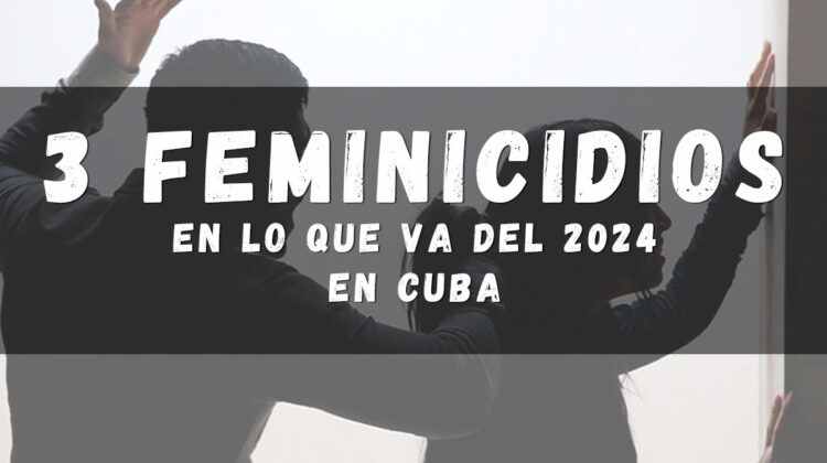 se registra el tercer feminicidio en Cuba en lo que va del año