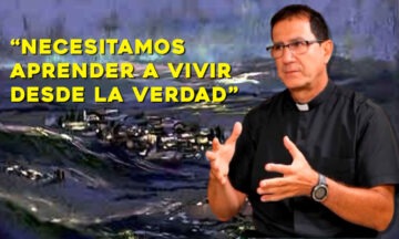 Padre Alberto Reyes llama a vivir desde la verdad