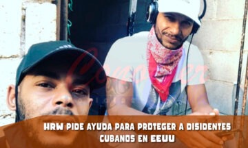 HRW pide a Estados Unidos proteger a disidentes cubanos que viven en ese país