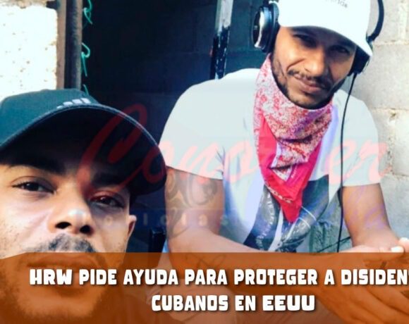 HRW pide a Estados Unidos proteger a disidentes cubanos que viven en ese país