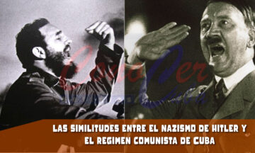Similitudes del nazismo de Hitler con el comunismo de Fidel Castro