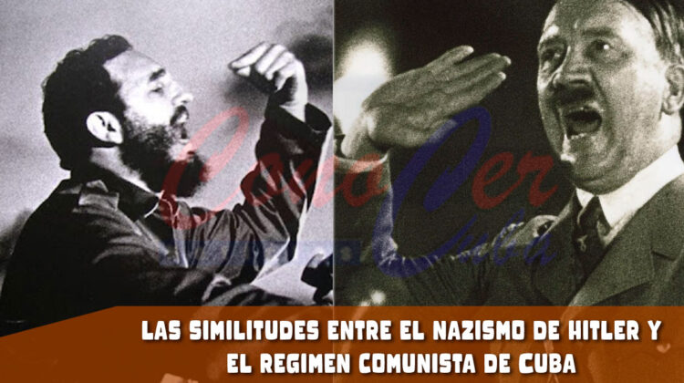 Similitudes del nazismo de Hitler con el comunismo de Fidel Castro
