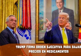 Trump firma orden ejecutiva para reducir precio de medicamentos