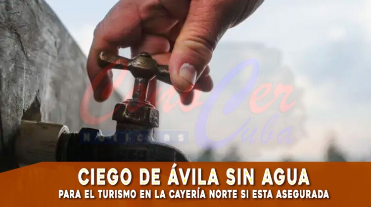 sin agua los avileños pero a los turistas les sobra