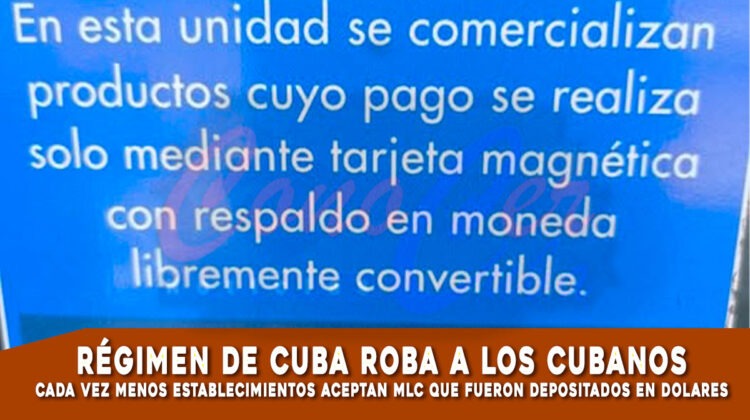 Desaparece el MLC y el régimen de Cuba vuelve a robar a los cubanos