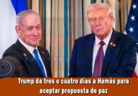 Trump da tres o cuatro días a Hamás para que acepte plan de paz