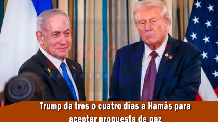 Trump da tres o cuatro días a Hamás para que acepte plan de paz
