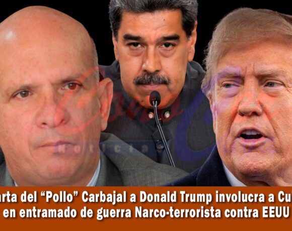 Carta del Pollo Carvajal como a Cuba como el Artífice de una guerra narco terrorista contra EEUU