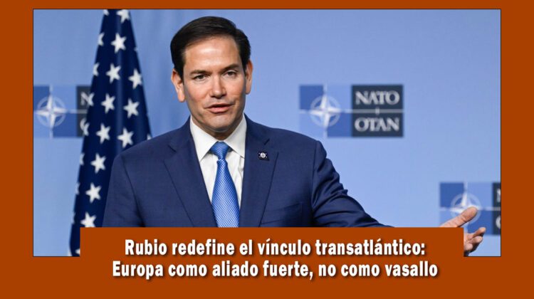 Marco Rubio redefine los vínculos de EE.UU. con la OTAN