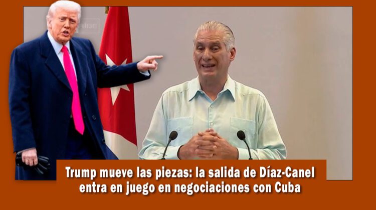 Trump quiere la salida de Díaz-Canel