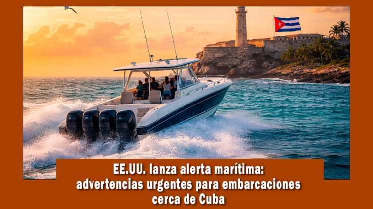 EE.UU. hace advertencia a lanchas norteamericanas con relación a viajes a Cuba