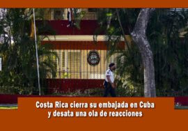 Costa Rica cierra su embajada en Cuba