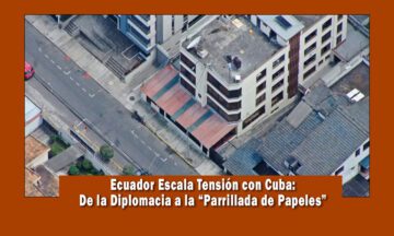 Ecuador expulsa a diplomáticos cubanos