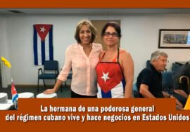Hermana de General cubana vive en EE.UU. y tiene negocios millonarios