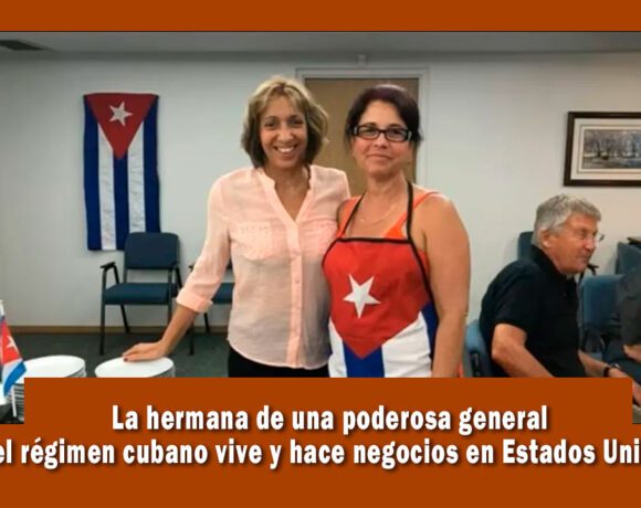 Hermana de General cubana vive en EE.UU. y tiene negocios millonarios