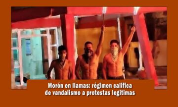 Régimen de Cuba califica de vandalismo las protestas en Morón