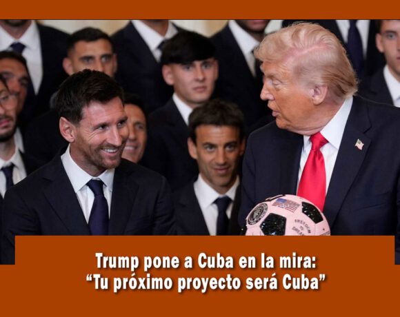 Trump pone en la mira a Cuba como el próximo proyecto