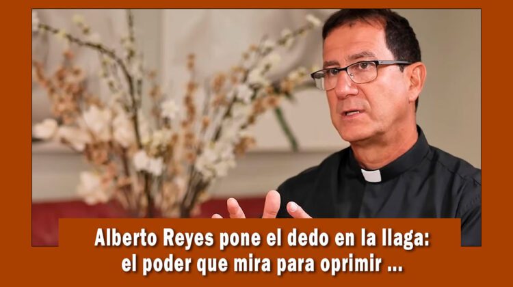 Alberto Reyes lanza duro mensaje contra la dictadura