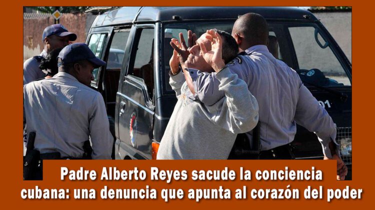 Padre Alberto Reyes acusa de crímenes de lesa humanidad a Cuba