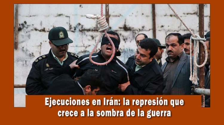 Aumentan las ejecuciones en Irán escudados por la guerra