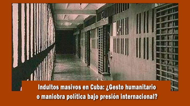 Indultos masivos en cuba una jugada del régimen