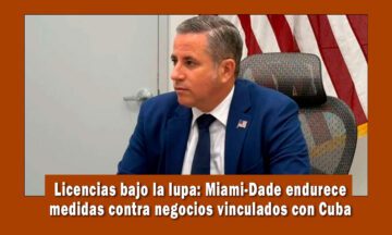 Revocan licencias a empresas en Miami que hacían negocios con Cuba