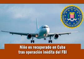 Niño secuestrado es recuperado en Cuba, en operación del FBI