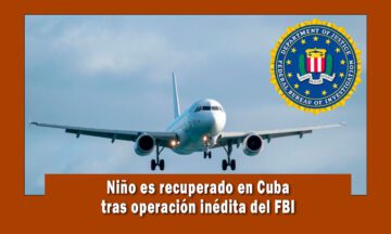 Niño secuestrado es recuperado en Cuba, en operación del FBI