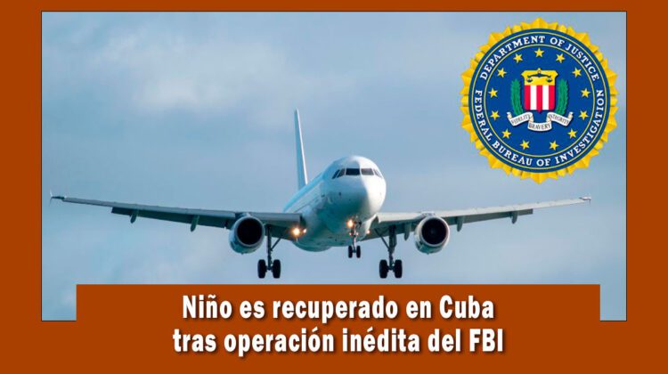Niño secuestrado es recuperado en Cuba, en operación del FBI