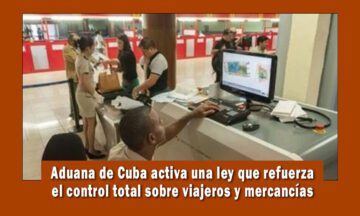 Aduana de Cuba refuerza el control total sobre los viajeros