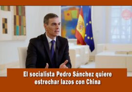 Socialista Pedro Sánchez pide estrechar más los lazos con China