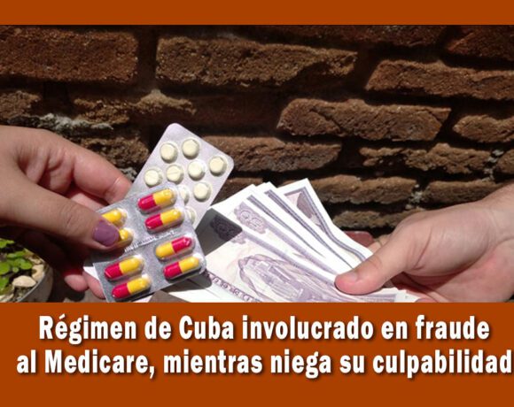 Régimen de Cuba involucrado en estafa al MEDICARE en EE.UU.