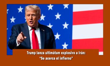 Trump lanza ultimátum a Irán