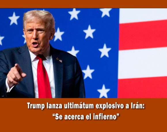 Trump lanza ultimátum a Irán