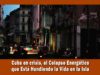 Cuba en Crisis energética que el régimen no soluciona