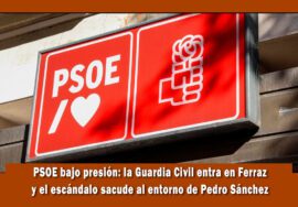 PSOE de Pedro Sánchez bajo escandalo de corrupción