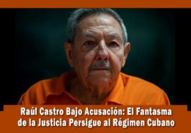 Justicia de EE.UU. va tras el dictador Raúl Castro