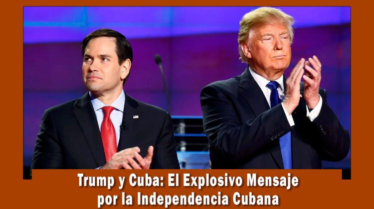 Mensaje de Donald Trump al pueblo de Cuba por el día de la independencia