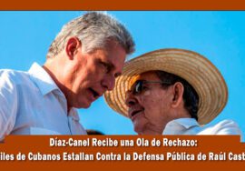 Díaz-Canel apoya a Raúl Castro y recive miles de comentarios negativos