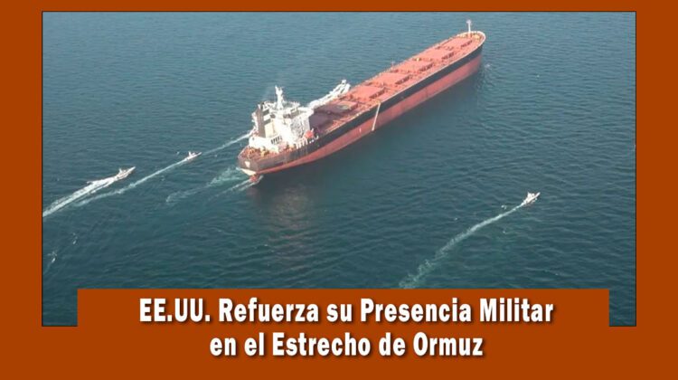 EE.UU. refuerza su presencia en estrecho de Ormuz