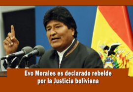 Evo Morales declarado en rebeldía